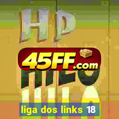 liga dos links 18